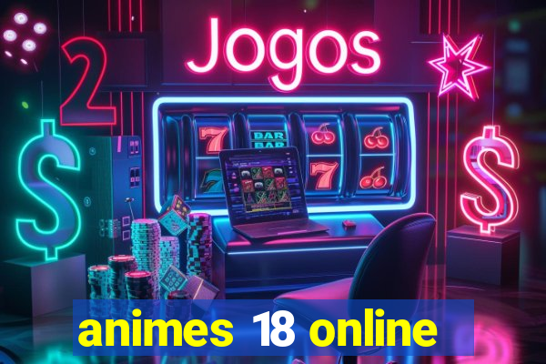 animes 18 online